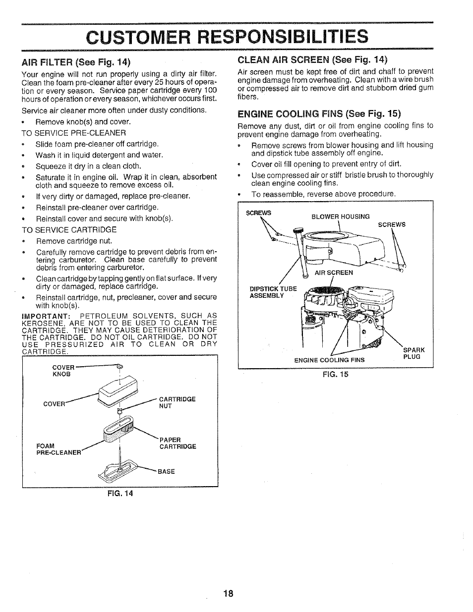 Air filter (see fig. 14), Clean air screen (see fig. 14), Engine cooling fins (see fig. 15) | Customer responsibilities | Poulan 159699 User Manual | Page 18 / 46