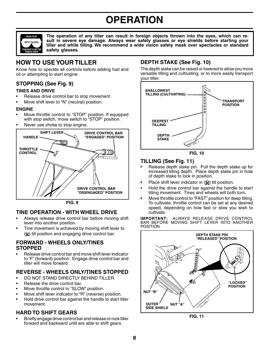 Operation, How to use your tiller, Stopping (see fig. 9) | Tine operation - with wheel drive, Forward - wheels only/tines stopped, Reverse - wheels only/tines stopped, Hard to shift gears, Depth stake (see fig. 10), Tilling (see fig. 11) | Poulan MRT500 User Manual | Page 8 / 28