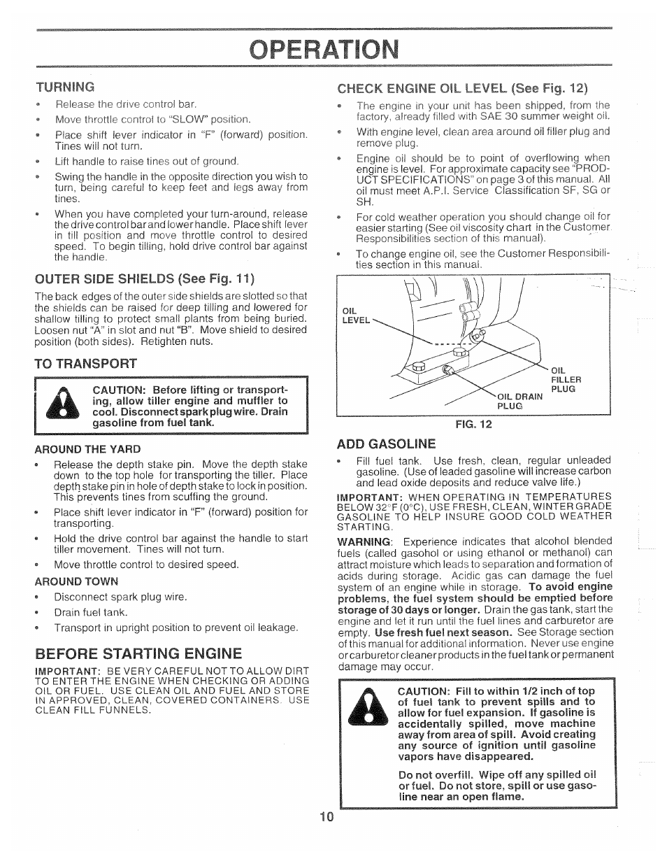 Turning, Outer side shields (see fig. 11), To transport | Before starting engine, Check engine oil level (see fig. 12), Add gasoline, Starting engine, Operation | Poulan CHDR500B User Manual | Page 10 / 28