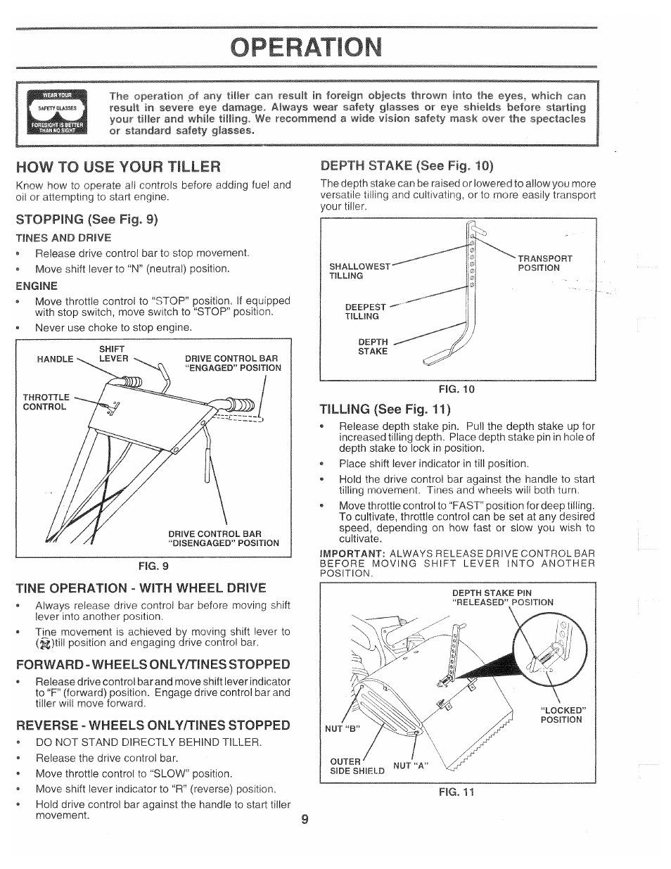 How to use your tiller, Stopping (see fig. 9), Depth stake (see fig. 10) | Tilling (see fig. 11), Tine operation - with wheel drive, Forward-wheels only/tines stopped, Reverse - wheels only/tines stopped, Operation | Poulan CHDR500B User Manual | Page 9 / 28