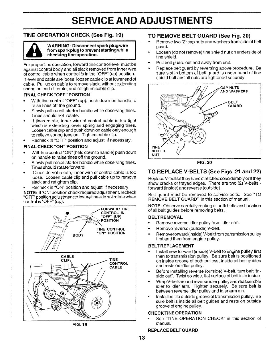 Service and adjustments, Tine operation check (see fig. 19), To remove belt guard (see fig. 20) | To replace v-belts (see figs. 21 and 22) | Poulan HDF550K User Manual | Page 13 / 24