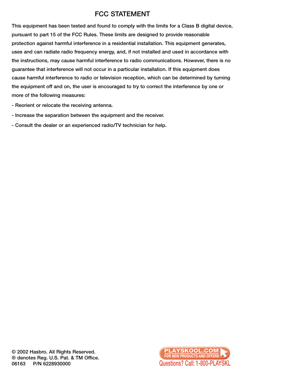Questions? call: 1-800-playskl, Fcc statement | Playskool 06163 User Manual | Page 4 / 4