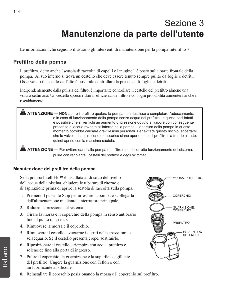Sezione 3 manutenzione da parte dell'utente, Italiano, Prefiltro della pompa | Pentair INTELLIFLO VS-3050 User Manual | Page 144 / 158