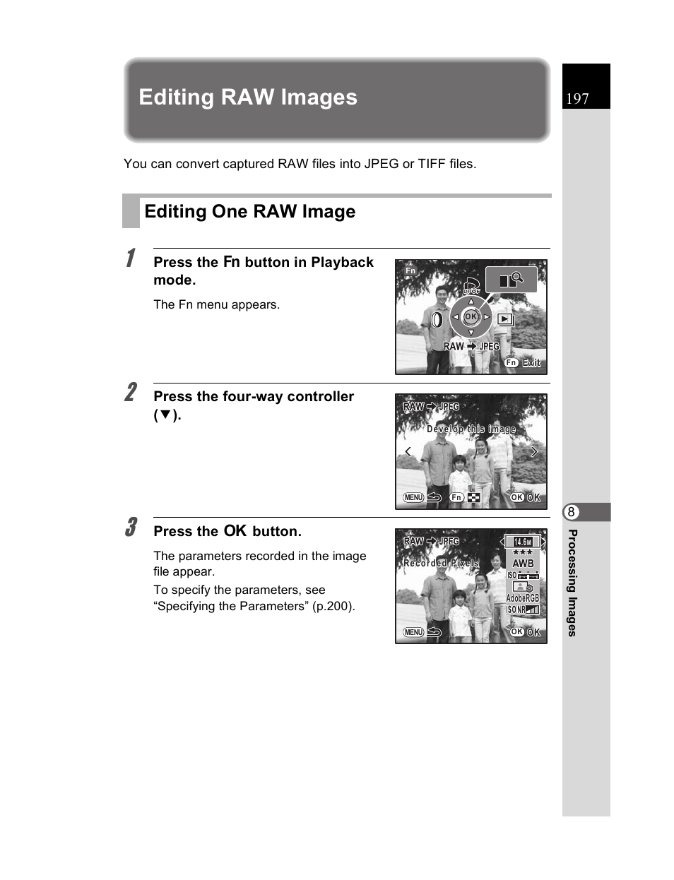 Editing raw images, Editing one raw image, Press the { button in playback mode | Press the four-way controller ( 3 ), Press the 4 button | Pentax K20D User Manual | Page 198 / 286