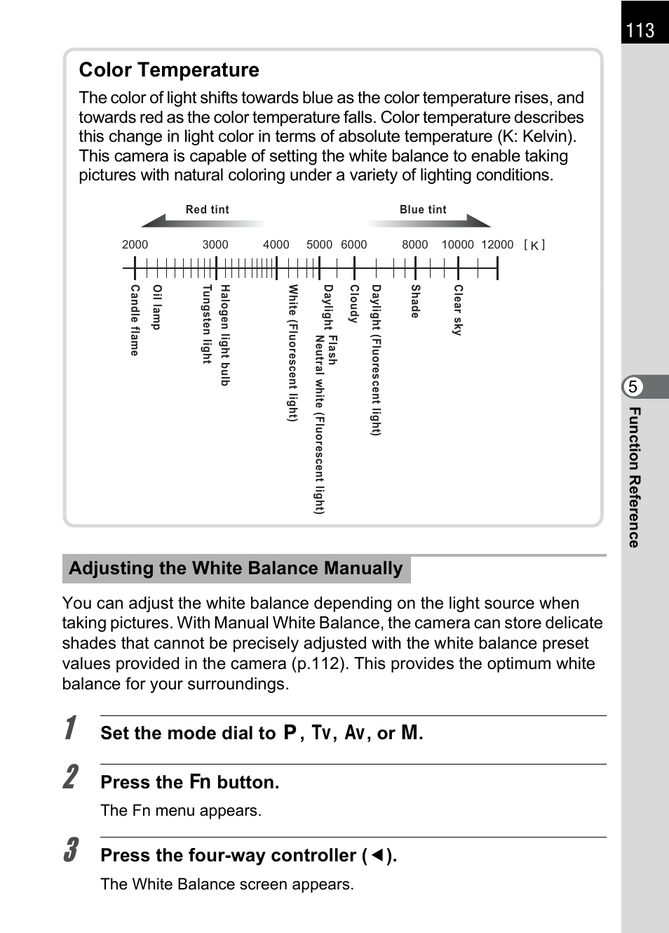 P.113), P.113, P.113 f | Color temperature, Set the mode dial to e , b , c , or a, Press the { button, Press the four-way controller ( 4 ), Adjusting the white balance manually | Pentax DS2 User Manual | Page 115 / 212