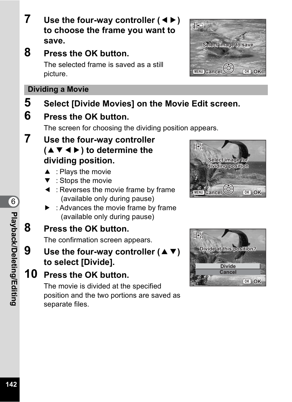 Press the ok button, Select [divide movies] on the movie edit screen | Pentax Optio S6 User Manual | Page 144 / 187