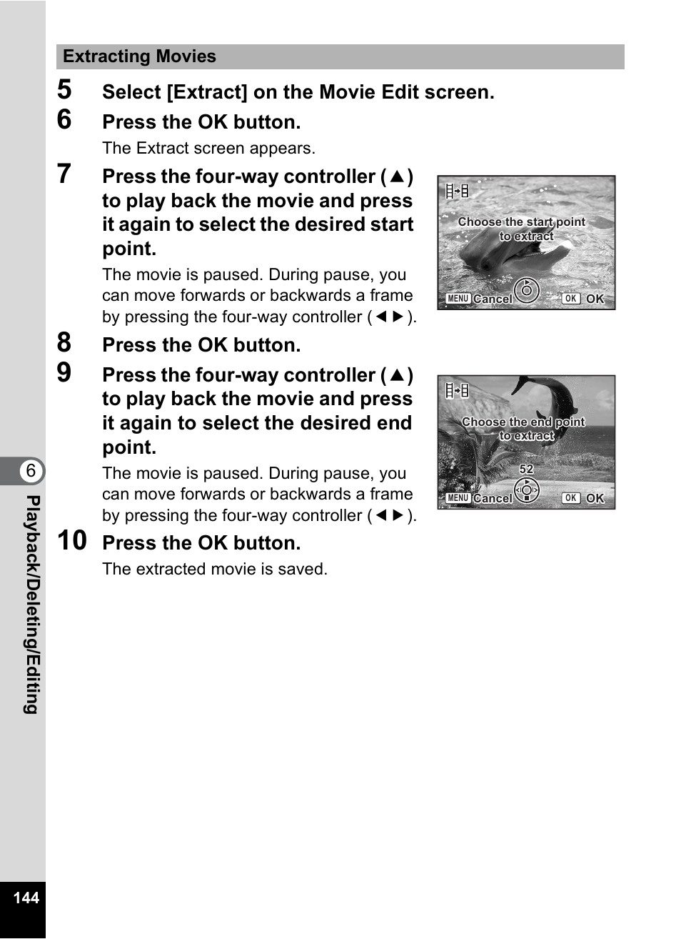 Select [extract] on the movie edit screen, Press the ok button, 6play bac k /d el eting /editi n g | Extracting movies | Pentax Optios7 User Manual | Page 146 / 192