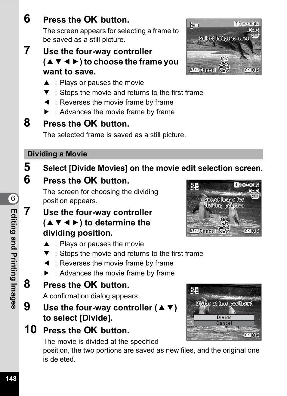 P.148, Press the 4 button, 6editin g an d printi ng im age s | Dividing a movie | Pentax Optio M50 User Manual | Page 150 / 212