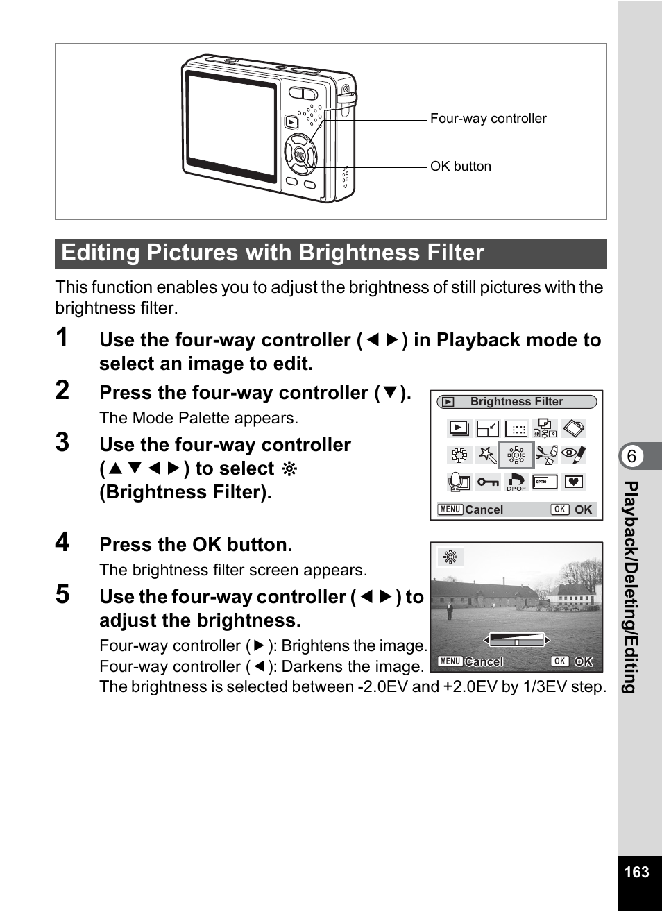 Editing pictures with brightness filter, P.163, Press the four-way controller ( 3 ) | Press the ok button | Pentax Optio S12 User Manual | Page 165 / 216