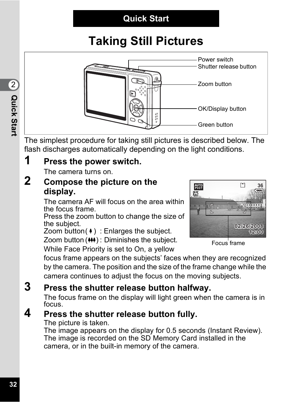Quick start, Taking still pictures, P.32 | Press the power switch, Compose the picture on the display, Press the shutter release button halfway, Press the shutter release button fully | Pentax Optio S12 User Manual | Page 34 / 216