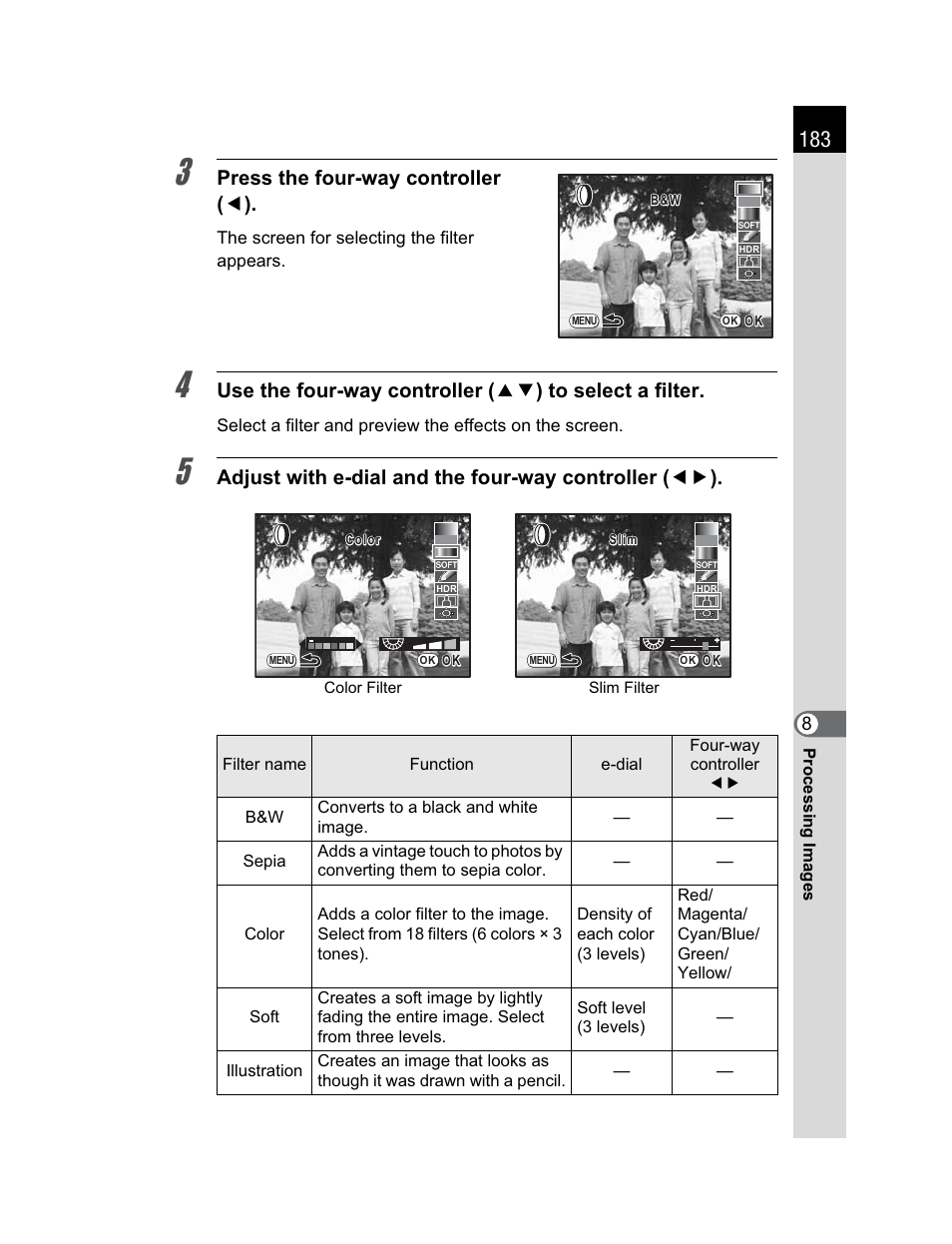 Press the four-way controller ( 4 ) | Pentax K200D User Manual | Page 185 / 266