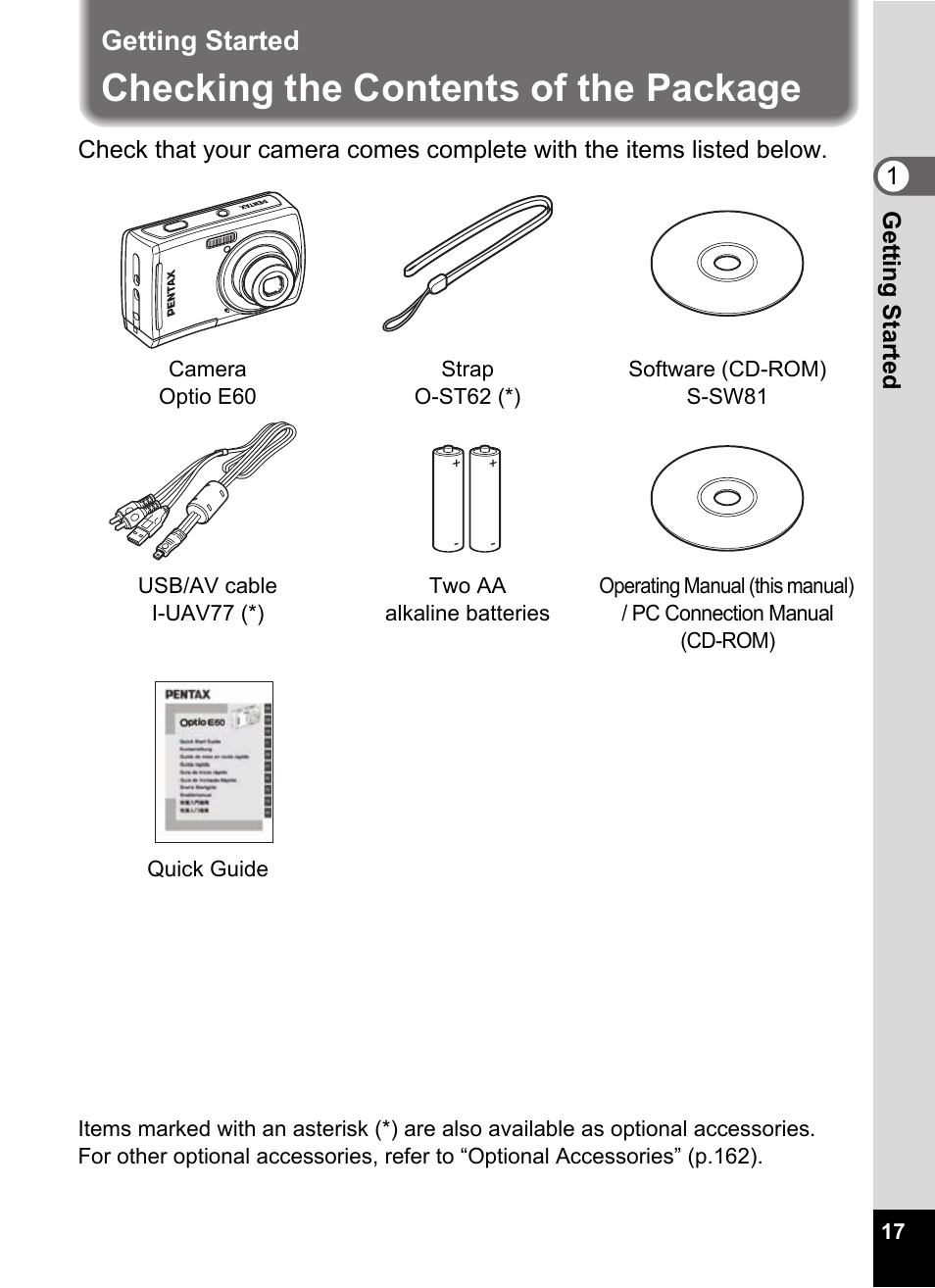 Getting started, Checking the contents of the package, Camera | Optio e60, Strap, O-st62 (*), Software (cd-rom), S-sw81, Usb/av cable, I-uav77 (*) | Pentax Optio E60 User Manual | Page 19 / 181