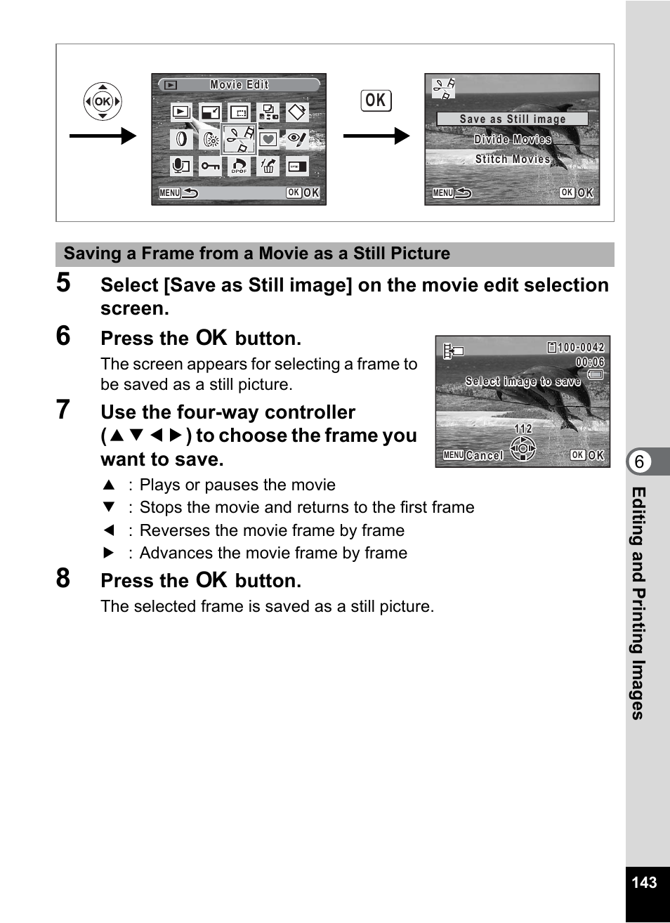 P.143, Press the 4 button, 6edi tin g an d pri n ti ng ima g es | Saving a frame from a movie as a still picture | Pentax Optio W20 User Manual | Page 145 / 208