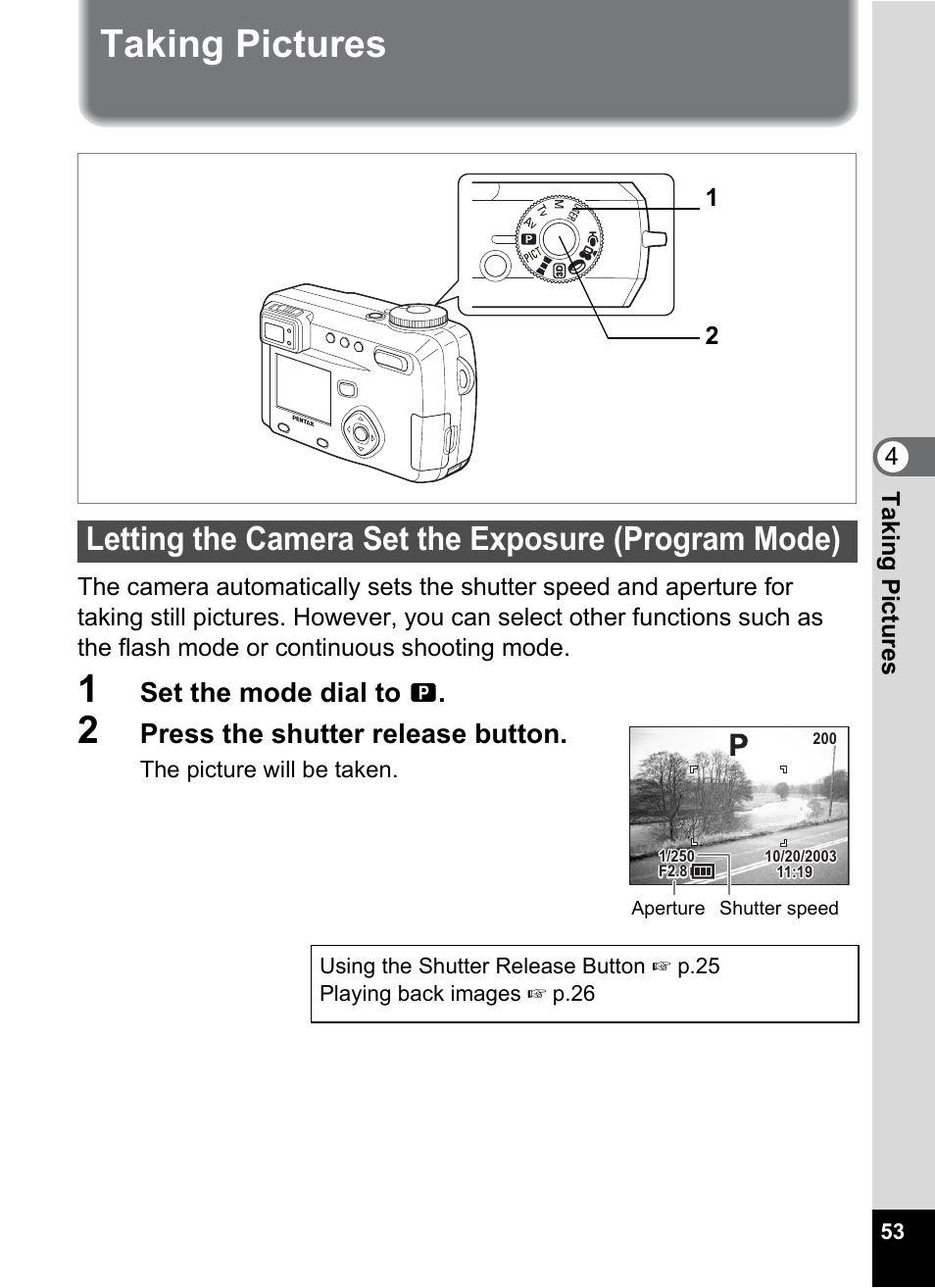 Taking pictures, Letting the camera set the exposure (program mode), P.53 | Set the mode dial to, Press the shutter release button | Pentax Optio 555 User Manual | Page 55 / 144