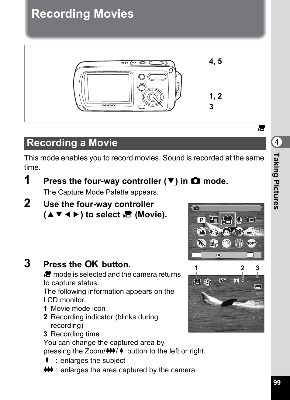 Recording movies, Recording a movie, P.99) | Press the four-way controller ( 3 ) in a mode, Press the 4 button | Pentax Optio WP User Manual | Page 101 / 188