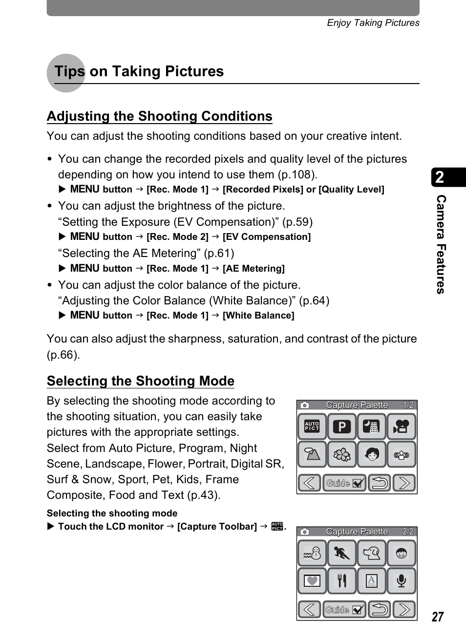 Tips on taking pictures, Adjusting the shooting conditions, Selecting the shooting mode | Came ra fe ature s | Pentax Optio T30 User Manual | Page 29 / 192