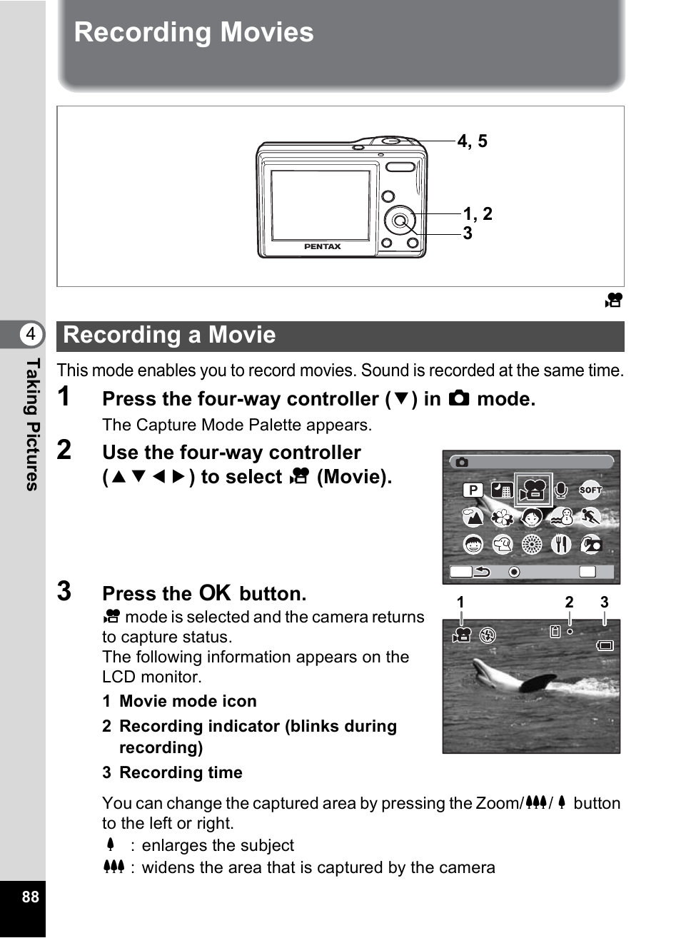 Recording movies, Recording a movie, P.88 | P.88), Press the four-way controller ( 3 ) in a mode, Press the 4 button | Pentax OPTIO M10 User Manual | Page 90 / 168