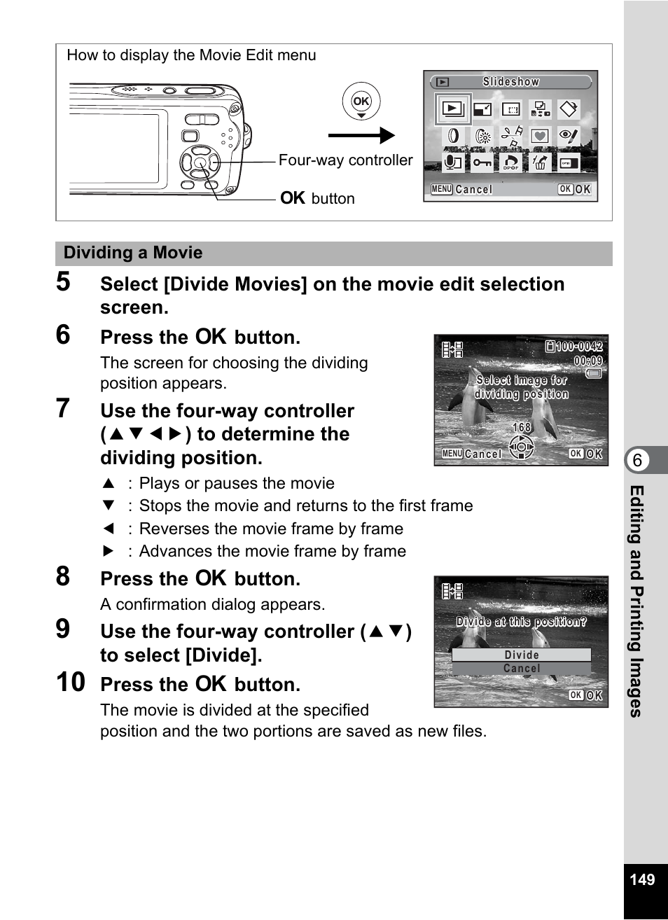 P.149, Dividing a movie” (p.149), Press the 4 button | 6edi tin g an d pri n ti ng ima g es, Dividing a movie | Pentax Optio W30 User Manual | Page 151 / 212