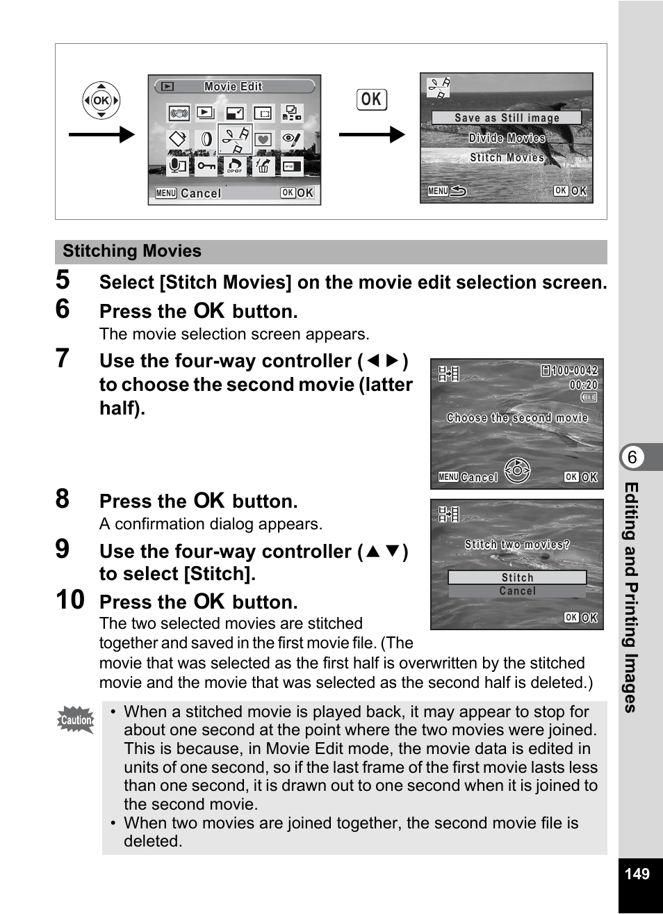 P.149, P.149), Stitching movies” (p.149) | Press the 4 button, 6edi tin g an d pri n ti ng ima g es, Stitching movies | Pentax Optio Z10 User Manual | Page 151 / 212