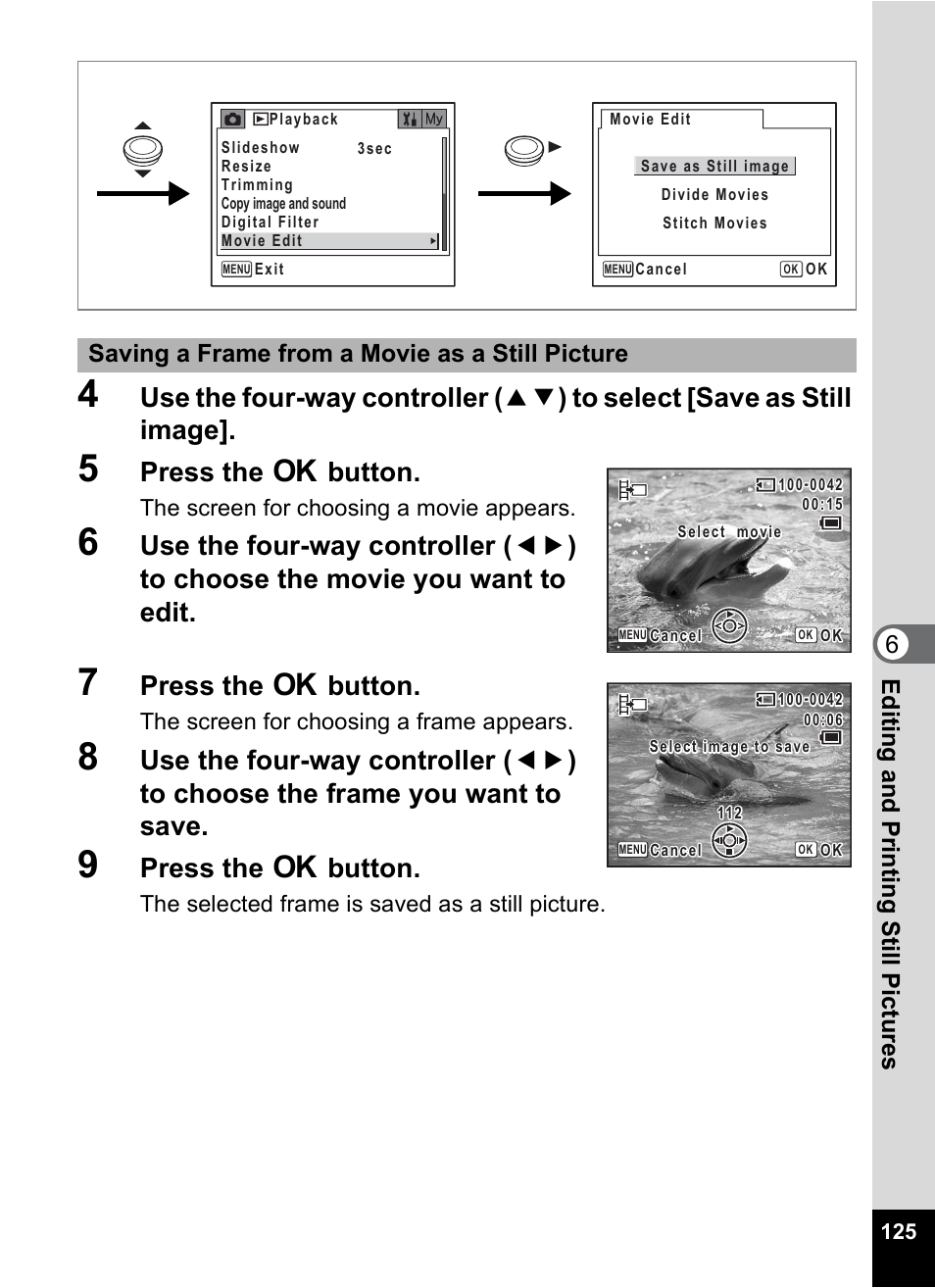 P.125, Press the 4 button, 6editin g an d printi ng sti ll pic tures | Saving a frame from a movie as a still picture | Pentax Optio X User Manual | Page 127 / 184