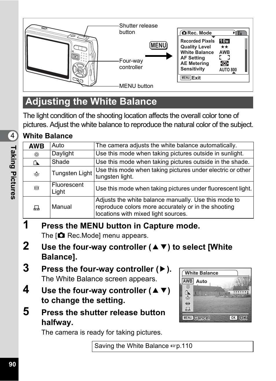 Adjusting the white balance, P.90, Press the menu button in capture mode | Press the four-way controller ( 5 ), Press the shutter release button halfway, The white balance screen appears | Pentax A30E User Manual | Page 92 / 203