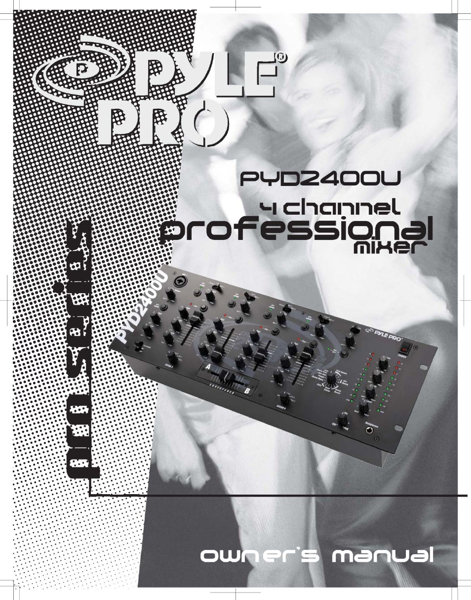 PYLE Audio 4 CHANNEL PROFESSIONAL MIXER PYD2400U User Manual | 8 pages