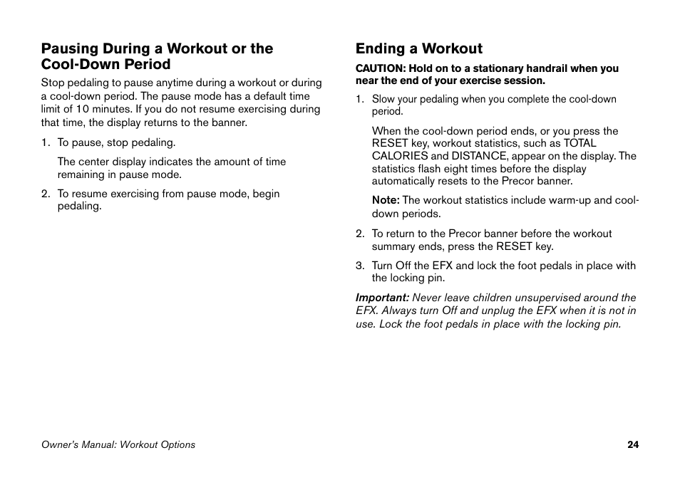 Pausing during a workout or the cool-down period, Ending a workout | Precor Elliptical Fitness Crosstrainer EFX User Manual | Page 40 / 58