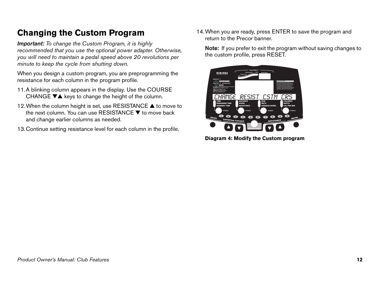 Changing the custom program, Press enter to select), Change resist cstm crs | Product owner’s manual: club features 12, Diagram 4: modify the custom program | Precor C842i User Manual | Page 14 / 72
