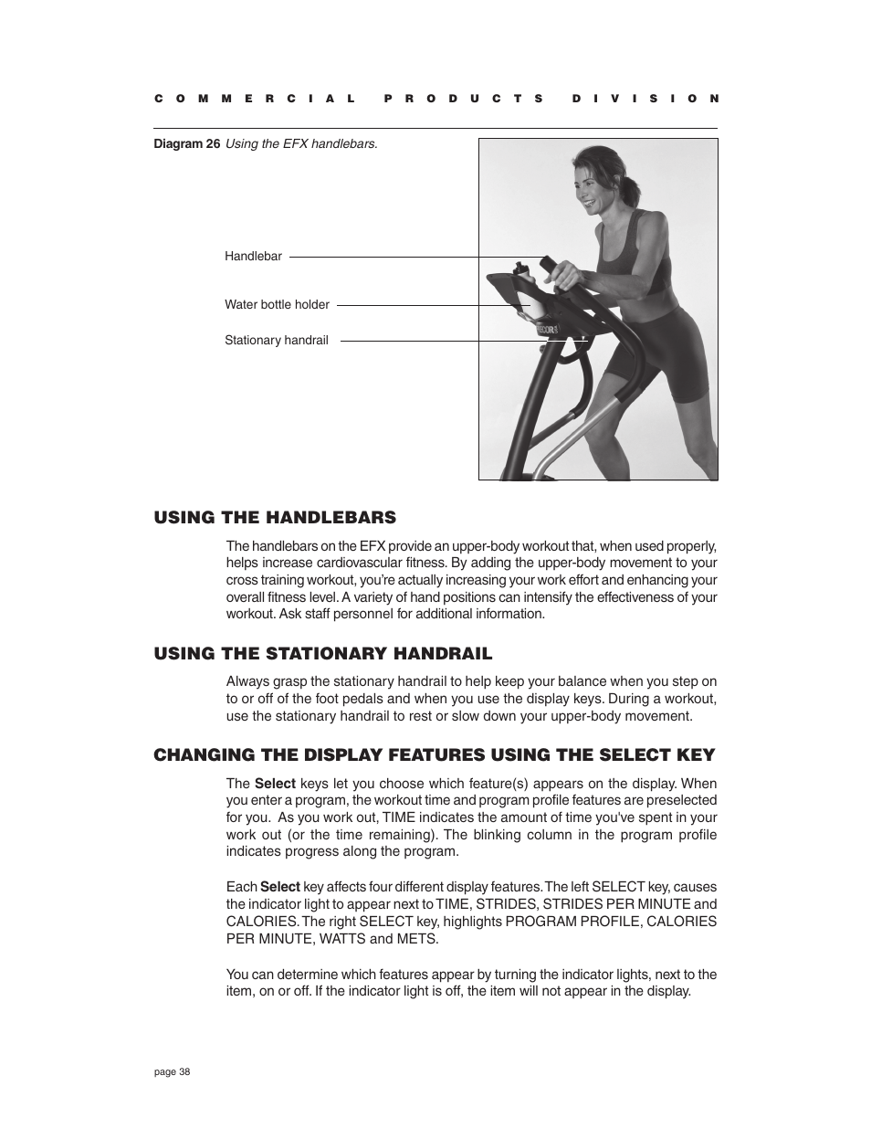 Using the handlebars, Using the stationary handrail, Changing the display features using the select key | Precor EFX534i t User Manual | Page 38 / 52