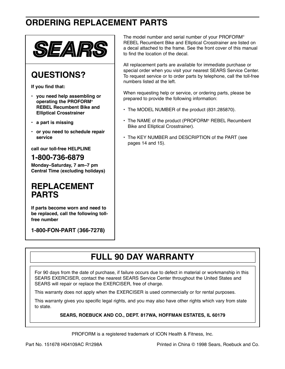 Questions, Replacement parts, Ordering replacement parts full 90 day warranty | ProForm 831.285870 User Manual | Page 16 / 16