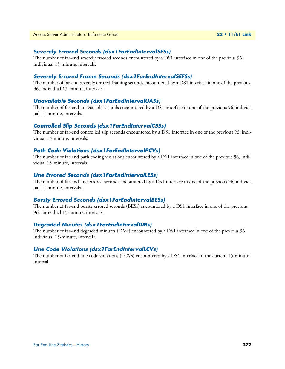 Severely errored seconds (dsx1farendintervalsess), Unavailable seconds (dsx1farendintervaluass), Controlled slip seconds (dsx1farendintervalcsss) | Path code violations (dsx1farendintervalpcvs), Line errored seconds (dsx1farendintervalless), Bursty errored seconds (dsx1farendintervalbess), Degraded minutes (dsx1farendintervaldms), Line code violations (dsx1farendintervallcvs) | Patton electronic 29XX User Manual | Page 272 / 326