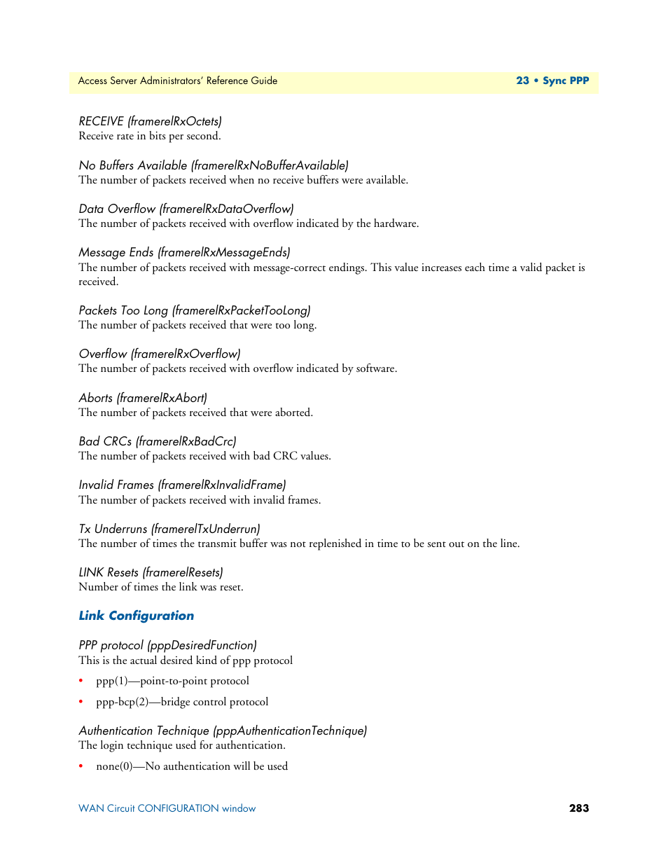 Receive (framerelrxoctets), No buffers available (framerelrxnobufferavailable), Data overflow (framerelrxdataoverflow) | Message ends (framerelrxmessageends), Packets too long (framerelrxpackettoolong), Overflow (framerelrxoverflow), Aborts (framerelrxabort), Bad crcs (framerelrxbadcrc), Invalid frames (framerelrxinvalidframe), Tx underruns (framereltxunderrun) | Patton electronic 29XX User Manual | Page 283 / 326