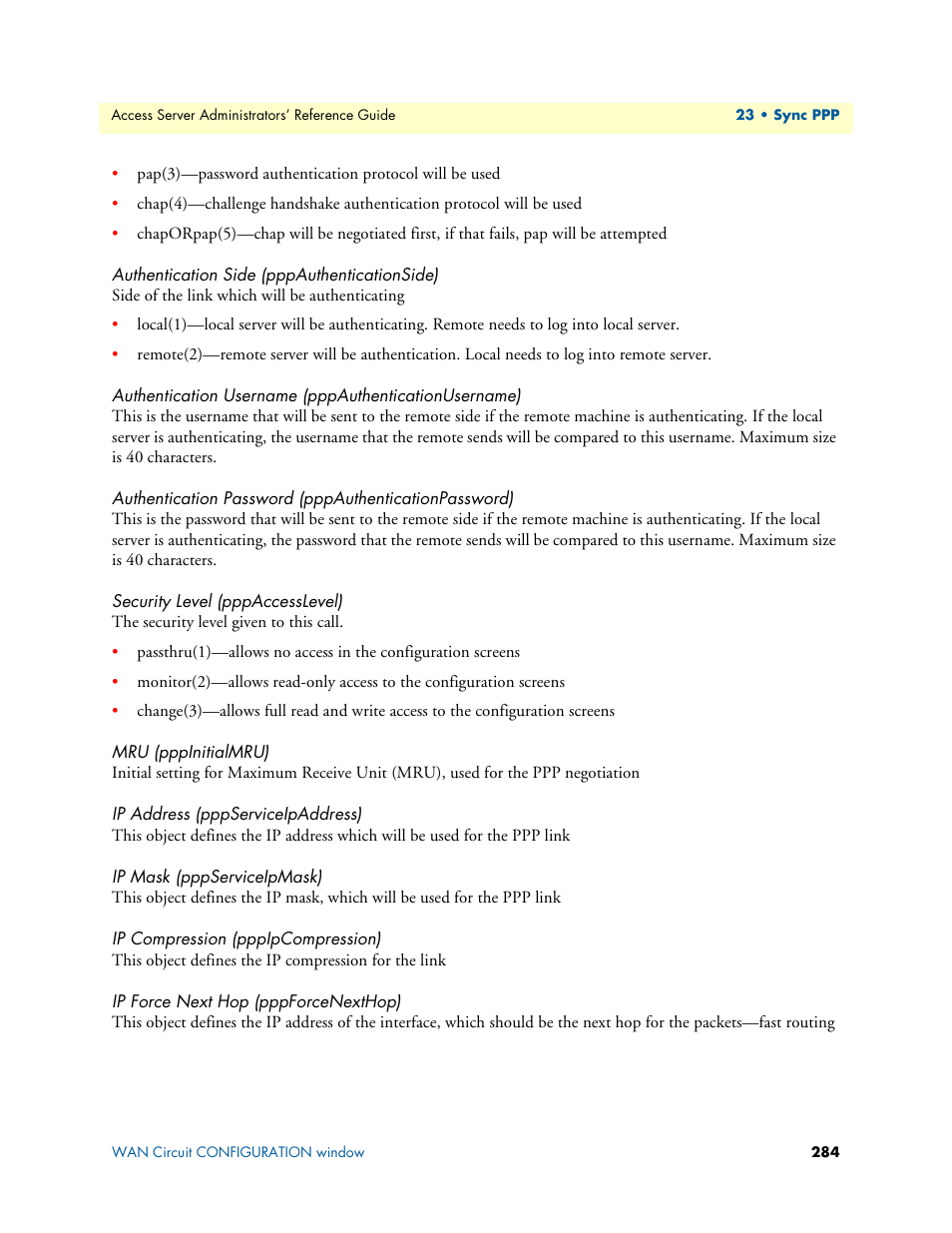 Authentication side (pppauthenticationside), Security level (pppaccesslevel), Mru (pppinitialmru) | Ip address (pppserviceipaddress), Ip mask (pppserviceipmask), Ip compression (pppipcompression), Ip force next hop (pppforcenexthop) | Patton electronic 29XX User Manual | Page 284 / 326