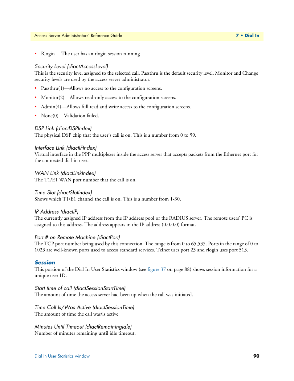 Security level (diactaccesslevel), Dsp link (diactdspindex), Interface link (diactifindex) | Wan link (diactlinkindex), Time slot (diactslotindex), Ip address (diactip), Port # on remote machine (diactport), Session, Start time of call (diactsessionstarttime), Time call is/was active (diactsessiontime) | Patton electronic 29XX User Manual | Page 90 / 326