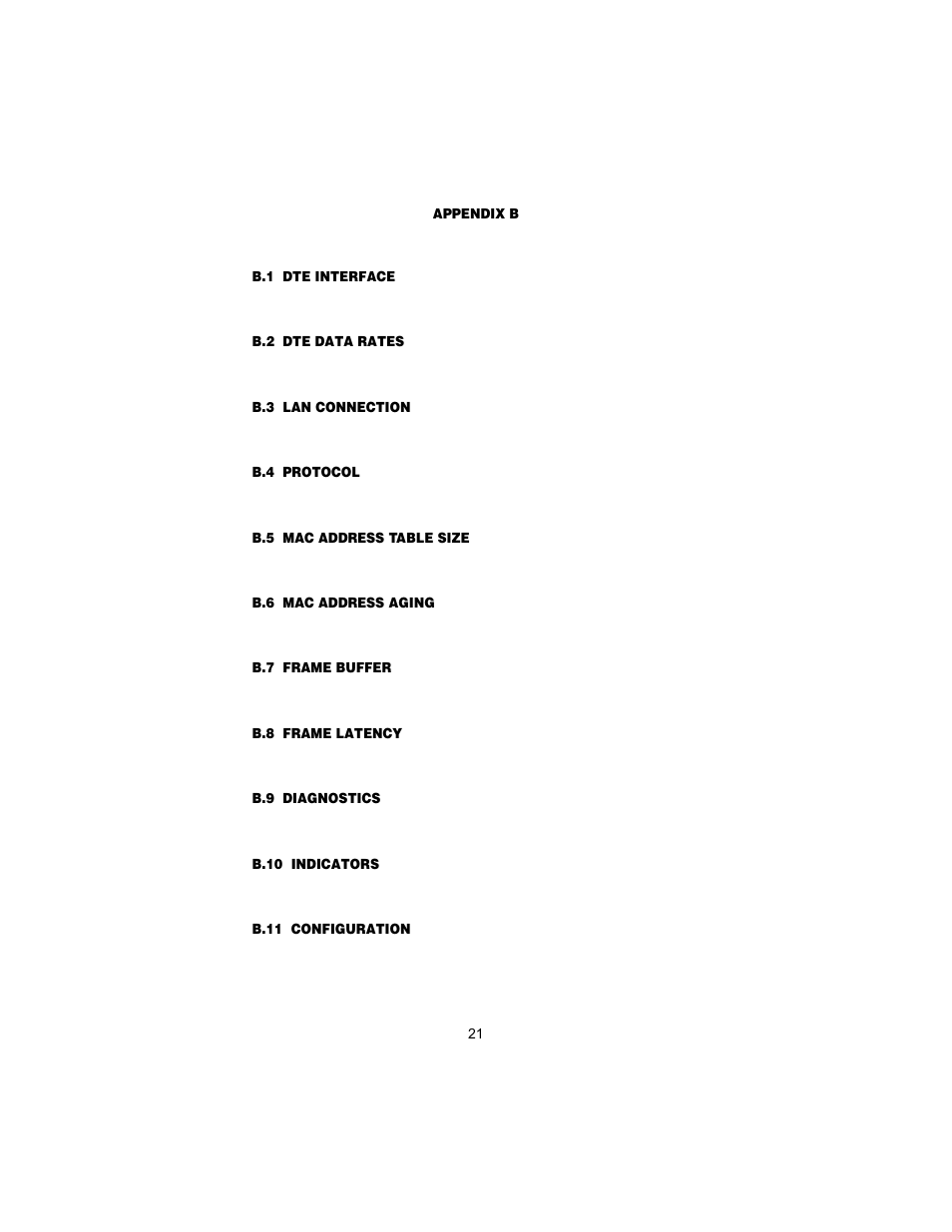 Appendix b ethernet 10base-t specifications, B.1 dte interface, B.2 dte data rates | B.3 lan connection, B.4 protocol, B.5 mac address table size, B.6 mac address aging, B.7 frame buffer, B.8 frame latency, B.9 diagnostics | Patton electronic MODEL 2707/I User Manual | Page 21 / 24