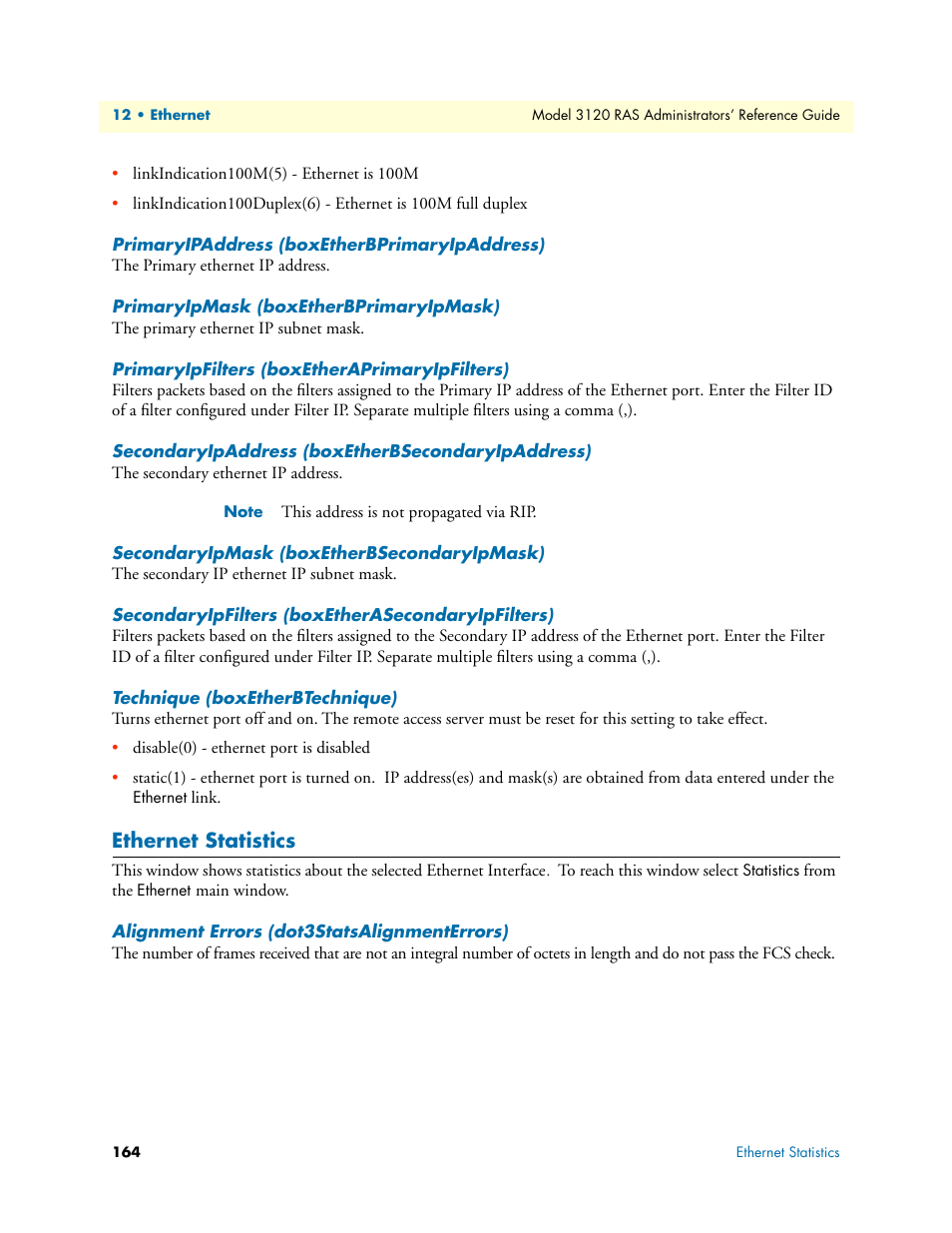 Primaryipaddress (boxetherbprimaryipaddress), Primaryipmask (boxetherbprimaryipmask), Primaryipfilters (boxetheraprimaryipfilters) | Secondaryipaddress (boxetherbsecondaryipaddress), Secondaryipmask (boxetherbsecondaryipmask), Secondaryipfilters (boxetherasecondaryipfilters), Technique (boxetherbtechnique), Ethernet statistics, Alignment errors (dot3statsalignmenterrors), Efer to “ethernet statistics” on | Patton electronic 3120 User Manual | Page 164 / 331