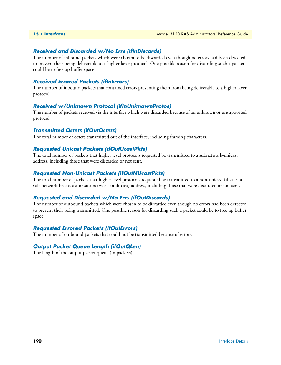 Received and discarded w/no errs (ifindiscards), Received errored packets (ifinerrors), Received w/unknown protocol (ifinunknownprotos) | Transmitted octets (ifoutoctets), Requested unicast packets (ifoutucastpkts), Requested non-unicast packets (ifoutnucastpkts), Requested and discarded w/no errs (ifoutdiscards), Requested errored packets (ifouterrors), Output packet queue length (ifoutqlen) | Patton electronic 3120 User Manual | Page 190 / 331