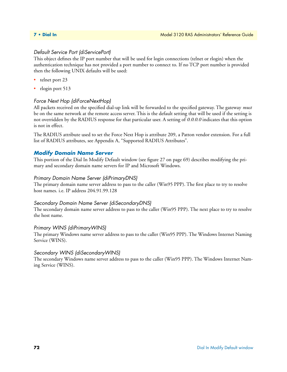 Default service port (diserviceport), Force next hop (diforcenexthop), Modify domain name server | Primary domain name server (diprimarydns), Secondary domain name server (disecondarydns), Primary wins (diprimarywins), Secondary wins (disecondarywins) | Patton electronic 3120 User Manual | Page 72 / 331