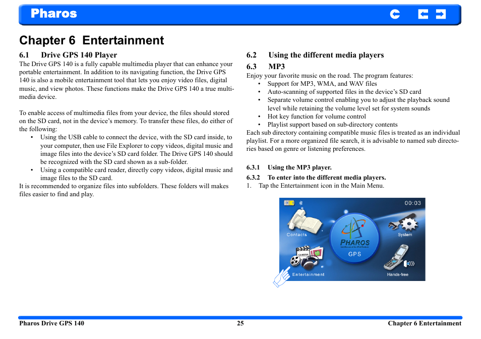 Chapter 6 entertainment, 1 drive gps 140 player, 2 using the different media players | 3 mp3, 1 using the mp3 player, 2 to enter into the different media players, Pharos chapter 6 entertainment | Pharos Science & Applications 140 User Manual | Page 25 / 37