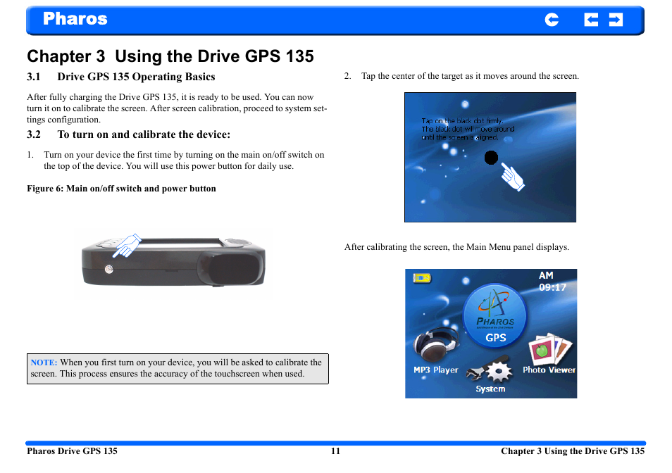 Chapter 3 using the drive gps 135, 1 drive gps 135 operating basics, 2 to turn on and calibrate the device | Pharos chapter 3 using the drive gps 135 | Pharos Science & Applications 135 User Manual | Page 11 / 26