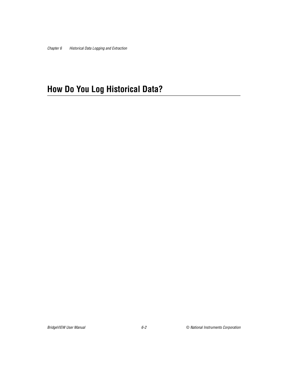 How do you log historical data, How do you log historical data? -2 | National Instruments BridgeVIEW User Manual | Page 153 / 455