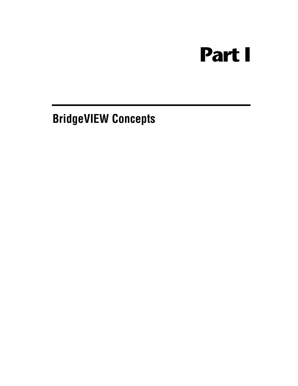 Part i bridgeview concepts, Bridgeview concepts, Rt i | Sectio, Contains the follo, Part i | National Instruments BridgeVIEW User Manual | Page 22 / 455