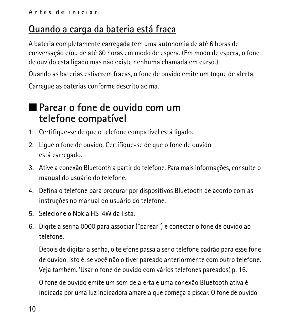 Quando a carga da bateria está fraca, Parear o fone de ouvido com um telefone compatível | Nokia 9232254 User Manual | Page 52 / 86