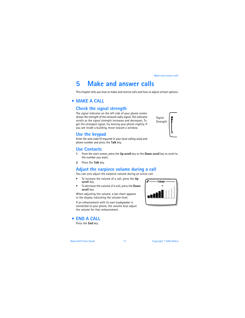 5 make and answer calls, Make a call, End a call | Make and answer calls, Make a call end a call, 5make and answer calls, Make a call check the signal strength, Use the keypad, Use contacts, Adjust the earpiece volume during a call | Nokia 6010 User Manual | Page 28 / 145