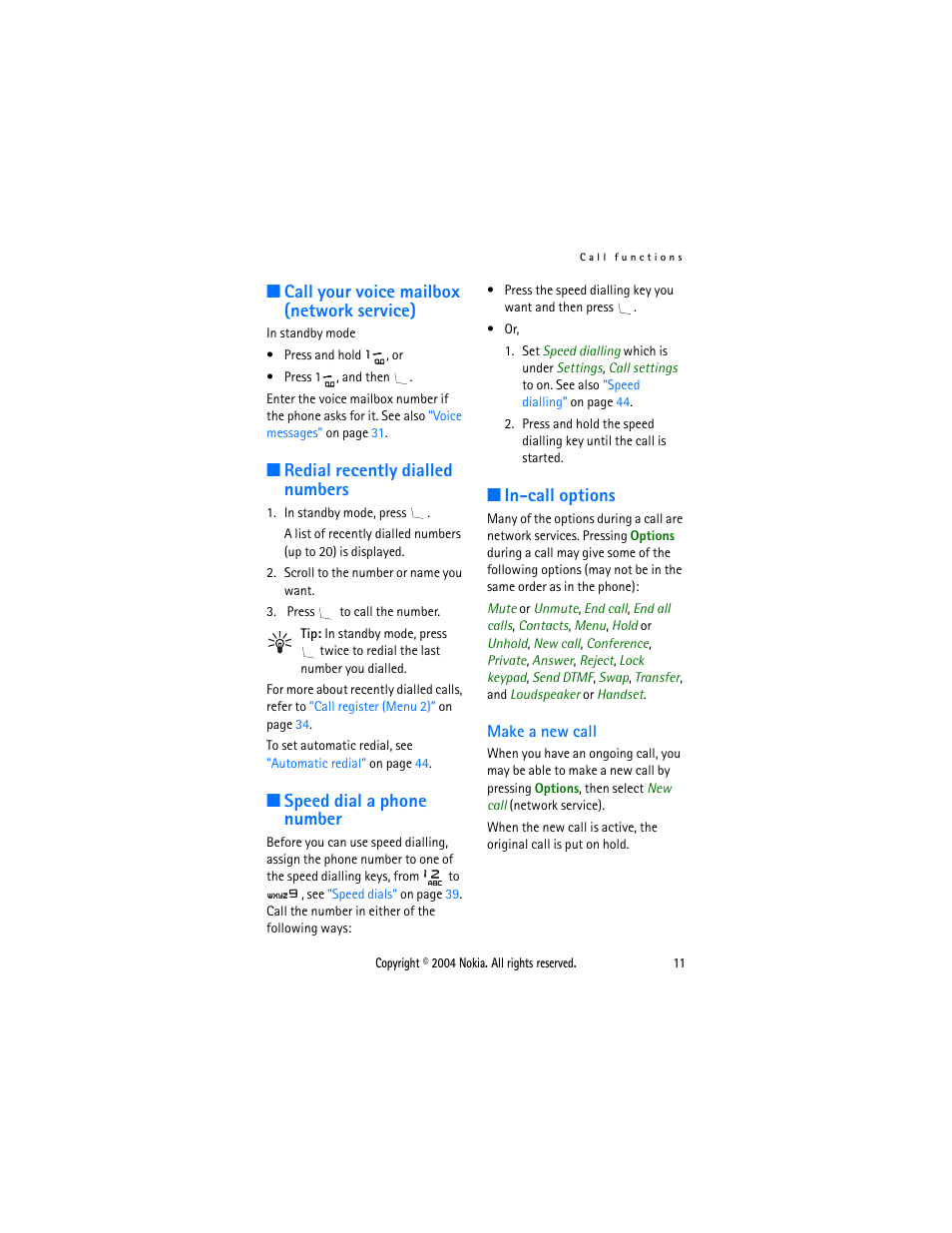 Call your voice mailbox (network service), Redial recently dialled numbers, Speed dial a phone number | In-call options, Make a new call | Nokia 3108 User Manual | Page 22 / 92