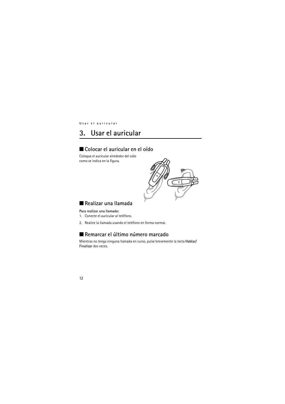 Usar el auricular, Colocar el auricular en el oído, Realizar una llamada | Remarcar el último número marcado, E "usar el auricular | Nokia (HS-11W) User Manual | Page 32 / 84