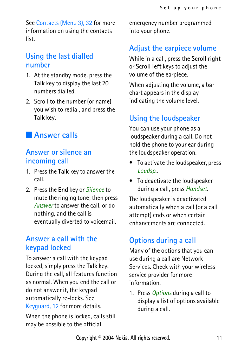 Using the last dialled number, Answer calls, Answer or silence an incoming call | Answer a call with the keypad locked, Adjust the earpiece volume, Using the loudspeaker, Options during a call, Is active. see | Nokia XPRESS-ON 3125 User Manual | Page 21 / 91