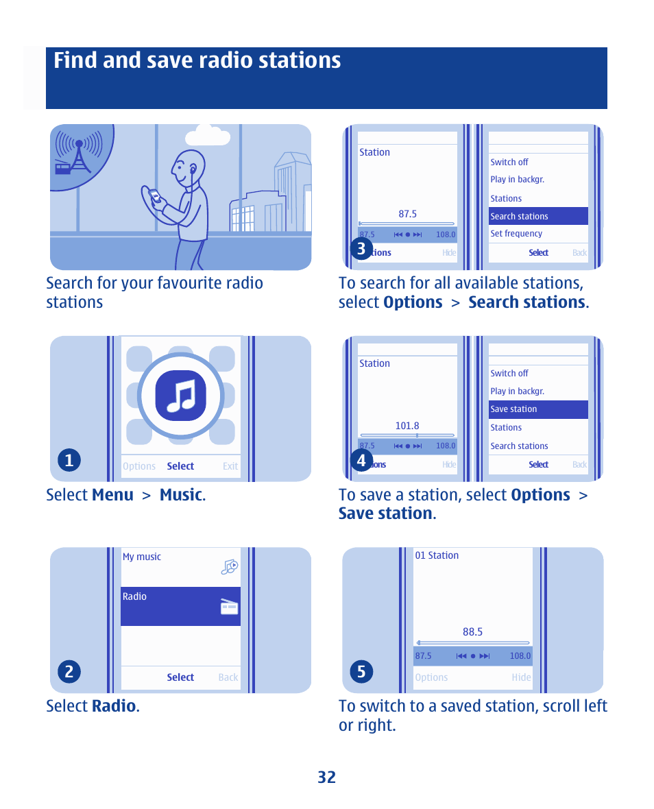 Find and save radio stations, Search for your favourite radio stations, Select menu > music . 1 | Select radio . 2 | Nokia 112 User Manual | Page 32 / 73