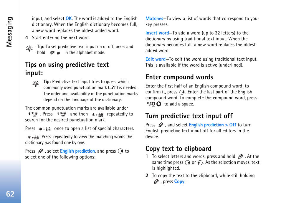 Copy text to clipboard, Messaging, Tips on using predictive text input | Enter compound words, Turn predictive text input off | Nokia 702 User Manual | Page 62 / 154