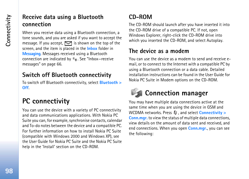 Receive data using a bluetooth connection, Switch off bluetooth connectivity, Pc connectivity | Cd-rom, The device as a modem, Connection manager, Connectivity | Nokia 702 User Manual | Page 98 / 154